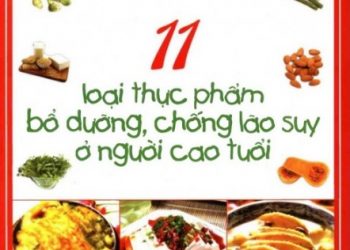 11 Loại Thực Phẩm Bổ Dưỡng, Chống Lão Suy Ở Người Cao Tuổi pdf