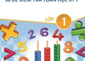 30 Đề Kiểm Tra Toán Học Kỳ 1 Lớp 1 pdf