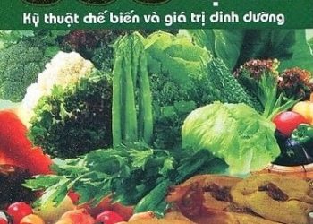 555 Món Ăn Việt Nam – Kỹ Thuật Chế Biến Và Giá Trị Dinh Dưỡng pdf