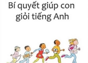 Bí Quyết Giúp Con Giỏi Tiếng Anh pdf