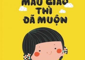 Chờ Đến Mẫu Giáo Thì Đã Muộn pdf