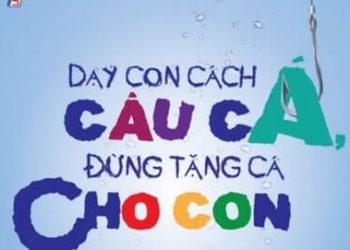Dạy Con Cách Câu Cá, Đừng Tặng Cá Cho Con pdf
