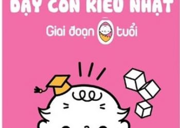 Dạy Con Kiểu Nhật – Giai Đoạn 0 Tuổi pdf
