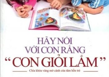 Hãy Nói Với Con Rằng: Con Giỏi Lắm pdf