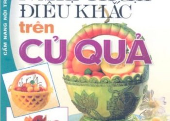 Nghệ Thuật Điêu Khắc Trên Củ Quả pdf