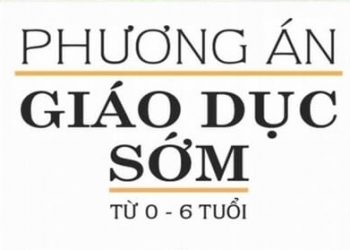 Phương Án Giáo Dục Sớm Từ 0 – 6 Tuổi pdf