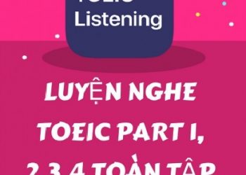 Bộ Sách Luyện Nghe Toeic Cực Chất (Part 1,2,3,4 Full Ebook+Audio+key) Bản Đẹp pdf