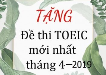 Đề Thi Toeic Mới Nhất Tháng 4-2019 (Đáp Án + Giải Chi Tiết+Audio) Bản Đẹp pdf