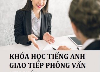 Khóa Học Tiếng Anh Giao Tiếp Phỏng Vấn Xin Việc (Bản Đẹp) pdf