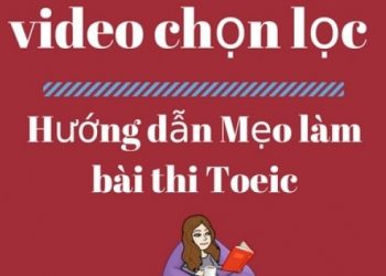 Tổng Hợp Trên 40 Video Mẹo Làm Chi Tiết Phần Đọc Của Đề Thi Toeic Bản Đẹp pdf