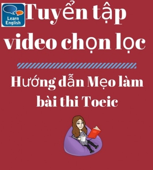 Tải sách: Tổng Hợp Trên 40 Video Mẹo Làm Chi Tiết Phần Đọc Của Đề Thi Toeic Bản Đẹp