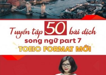 Tuyển Tập 50 Bài Dịch Song Ngữ Part 7 Toeic Format Mới Bản Đẹp pdf
