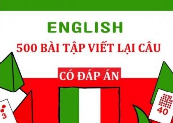 500 Bài Tập Viết Lại Câu Tiếng Anh (Có Đáp Án Chi Tiết) pdf
